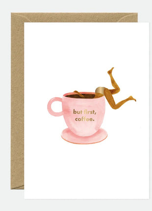 All The Ways To Say wenskaart but coffee first 1403